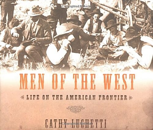 Men of the West: Life on the American Frontier (Hardcover)