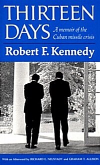 Thirteen Days: A Memoir of the Cuban Missile Crisis (Paperback, First Edition)