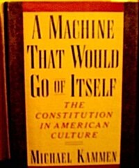 A Machine That Would Go of Itself (Hardcover, 1st)