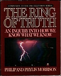 The Ring of Truth: An Inquiry into How We Know What We Know (Paperback, 1st ed)