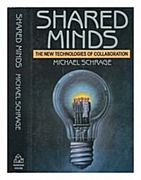 Shared Minds: The New Technologies of Collaboration (Hardcover, 1St Edition)