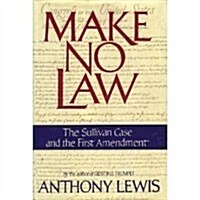 Make No Law: The Sullivan Case and the First Amendment (Hardcover, 1st)