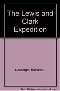 The Lewis and Clark Expedition (Landmark Books, 15) (Library Binding)