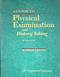 A Guide to Physical Examination and History Taking/a Guide to Clinical Thinking (Hardcover, 6th)