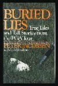 Buried Lies: True Tales and Tall Stories from the PGA Tour (Hardcover)