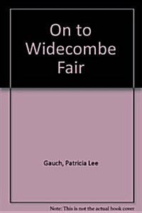 On to Widecombe Fair (Hardcover, First Edition)