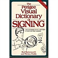 The Perigee Visual Dictionary of Signing (Revised and Expanded Edition) (Mass Market Paperback, Revised and Expanded)