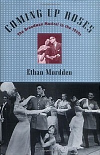 Coming Up Roses: The Broadway Musical in the 1950s (Hardcover)