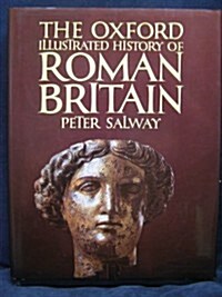 The Oxford Illustrated History of Roman Britain (Hardcover, First Edition, First Printing)