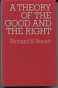 A Theory of the Good and Right (Hardcover, 1st)