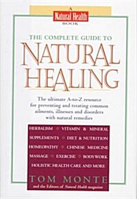 The Complete Guide to Natural Healing (Hardcover, 1st)