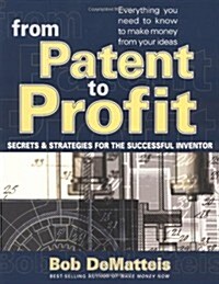 From Patent to Profit (Paperback, 3rd)