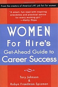 Women for Hires Get-Ahead Guide to Career Success (Paperback)
