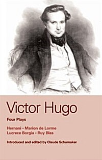 Victor Hugo : Four Plays (Paperback)