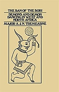 Ban of the Bori : Demons and Demon-Dancing in West and North Africa (Paperback)