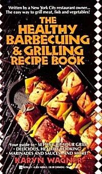 The Healthy Barbecuing and Grilling Recipe Book (Mass Market Paperback)