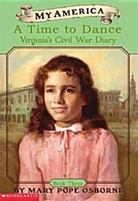My America: A Time To Dance, Virginias Civil War Diary, Book Three (Paperback, 1st)