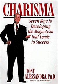 Charisma: Seven Keys to Developing the Magnatism That Leads to Success (Hardcover, 1St Edition)