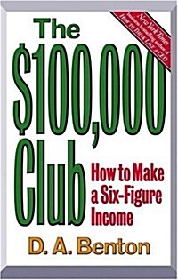 The $100,000 Club: How to Make a Six-Figure Income (Hardcover, First Printing)