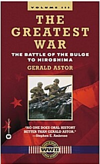 The Greatest War - Volume III: The Battle of the Bulge to Hiroshima (Paperback)