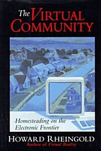 The Virtual Community: Homesteading on the Electronic Frontier (Hardcover)