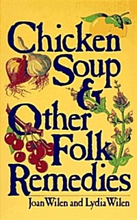 Chicken Soup & Other Folk Remedies (Paperback)