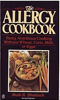 The Allergy Cookbook: Tasty, Nutritious Cooking Without Wheat, Corn, Milk, or Eggs; Revised (Signet) (Mass Market Paperback)