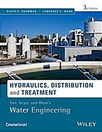 Water Engineering: Hydraulics, Distribution and Treatment (Hardcover, Revised)