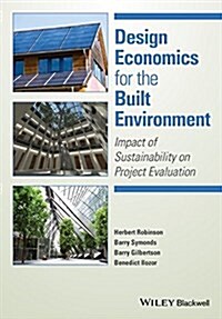 Design Economics for the Built Environment: Impact of Sustainability on Project Evaluation (Paperback)