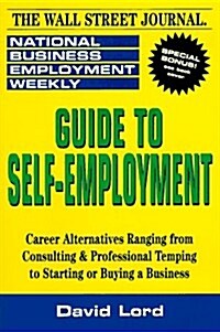 National Business Employment Weekly Guide to Self-Employment (Paperback)