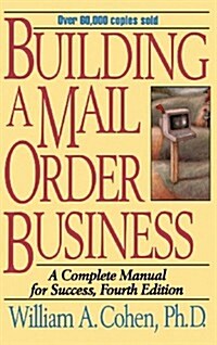 Building a Mail Order Business: A Complete Manual for Success (Hardcover, 4, Revised)