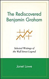 The Rediscovered Benjamin Graham: Selected Writings of the Wall Street Legend (Hardcover, 1st)