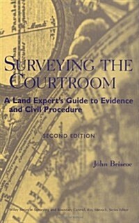 Surveying the Courtroom: A Land Experts Guide to Evidence and Civil Procedure (Hardcover, 2, Revised)