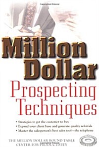 Million Dollar Prospecting Techniques (Paperback, 1st)