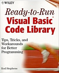 Ready-to-Run Visual Basic(r) Code Library: Tips, Tricks, and Workarounds for Better Programming (Paperback, 1st)