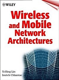 Wireless and Mobile Network Architectures (Paperback)