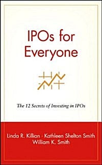 IPOs for Everyone: The 12 Secrets of Investing in IPOs (Hardcover)