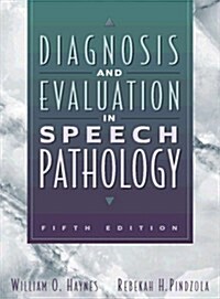 Diagnosis and Evaluation in Speech Pathology (5th Edition) (Hardcover, 5th)