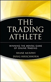 The Trading Athlete: Winning the Mental Game of Online Trading (Hardcover)