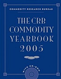 The CRB Commodity Yearbook 2005 with CD-ROM (Hardcover)