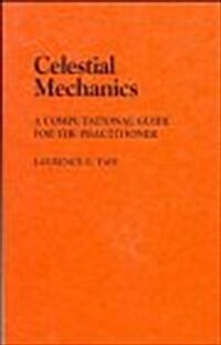 Celestial Mechanics: A Computational Guide for the Practitioner (Hardcover, 1st)