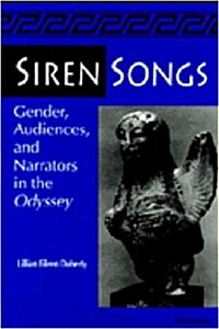 Siren Songs: Gender, Audiences, and Narrators in the Odyssey (Hardcover)