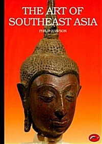The Art of Southeast Asia : Cambodia, Vietnam, Thailand, Laos, Burma, Java, Bali (Paperback)