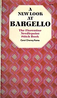 A New Look at Bargello: The Florentine Needlepoint Stitch Book (Paperback, 1st)