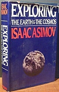 Exploring the Earth and the Cosmos (Hardcover, 1st)