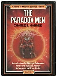 The Paradox Men (Classics of Modern Science Fiction, Vol 7) (Hardcover, 1st)