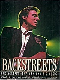 Backstreets: Springsteen, the Man and His Music (Hardcover, 1st)