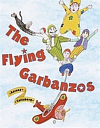 The Flying Garbanzos (Hardcover, 1st)
