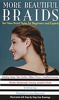 More Beautiful Braids: Ten New Braid Styles for Beginners and Experts (Paperback, 1st)