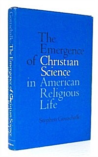 The Emergence of Christian Science in American Religious Life (Hardcover)